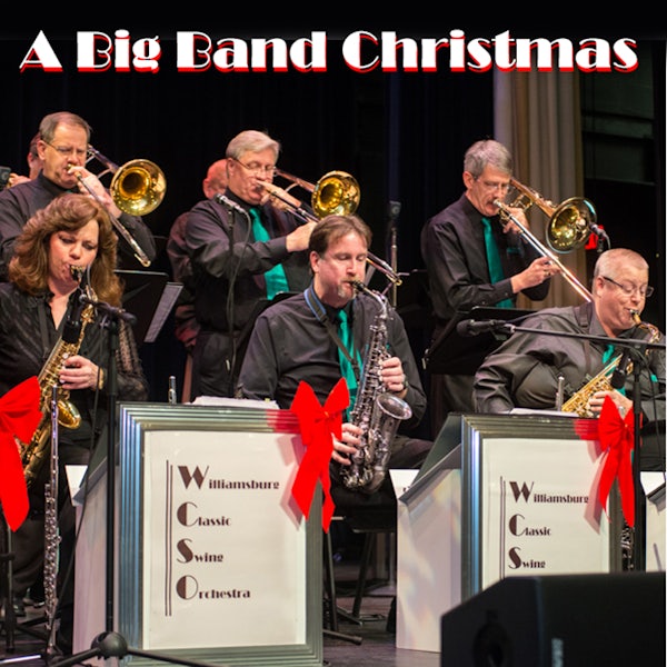 A Big Band Christmas  Williamsburg Classic Swing Orchestra